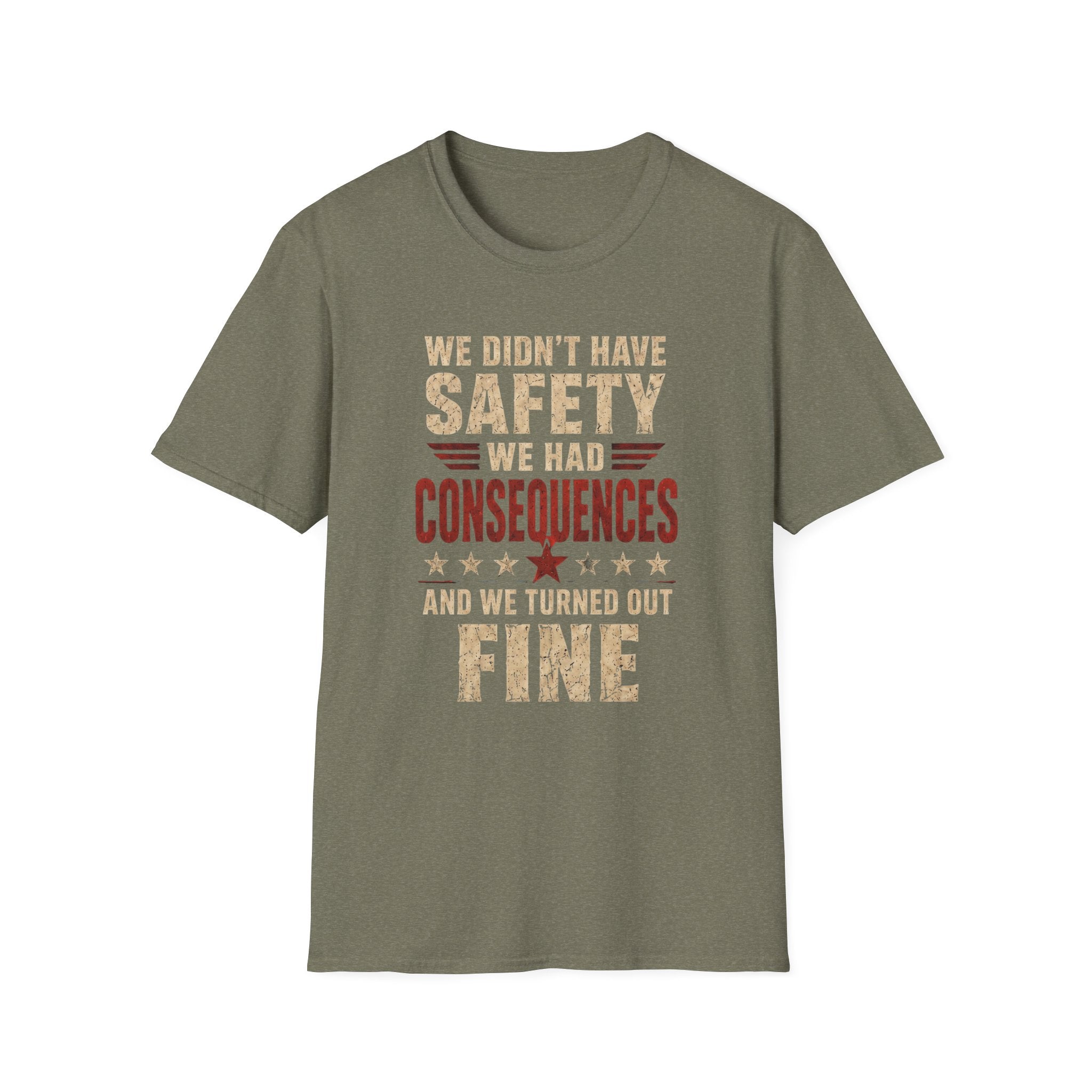We Didn't Have Safety We Had Consequences T-Shirt