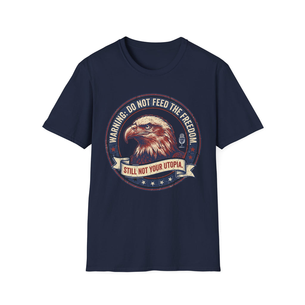 Do Not Feed The Freedom T-Shirt