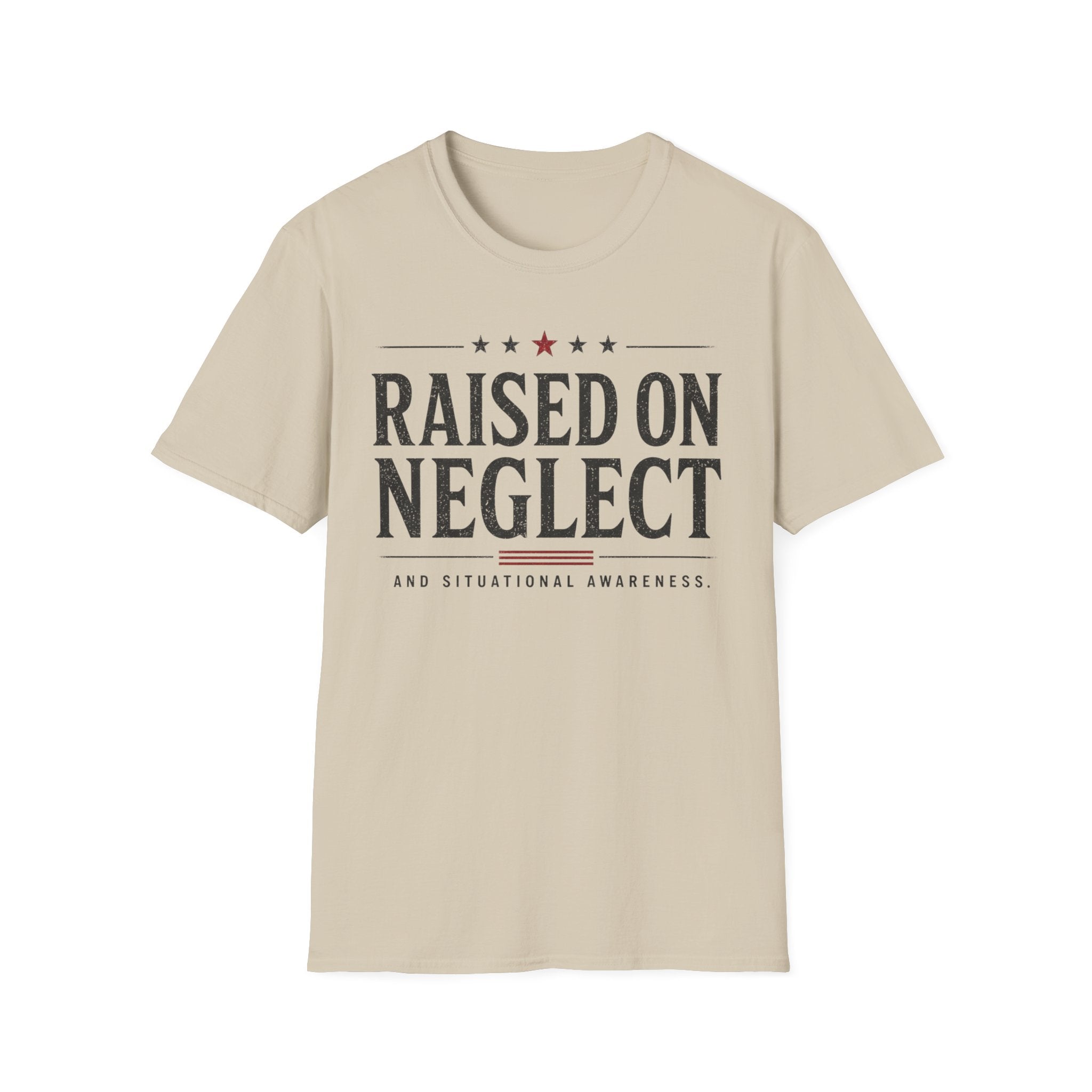 Raised On Neglect Situational Awareness  T-Shirt