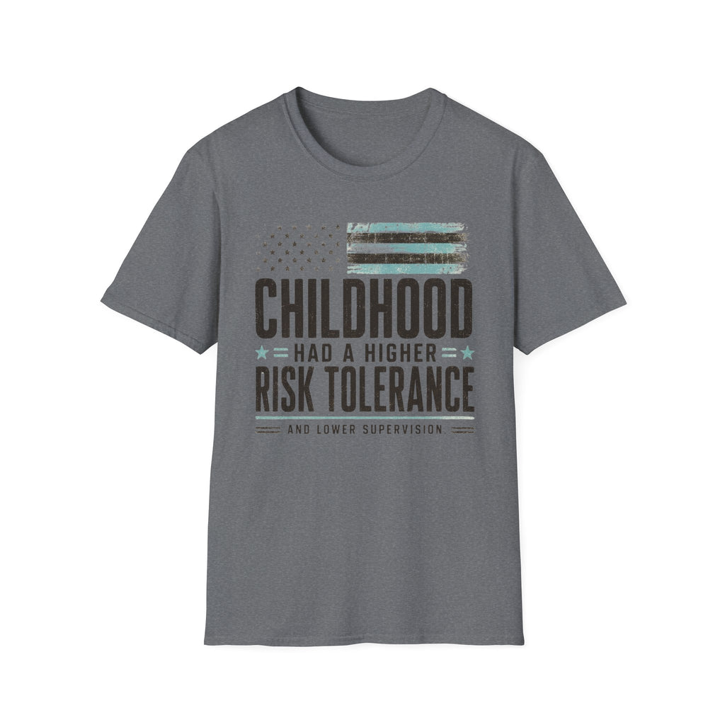 Childhood Had A High Risk Tolerance T-Shirt