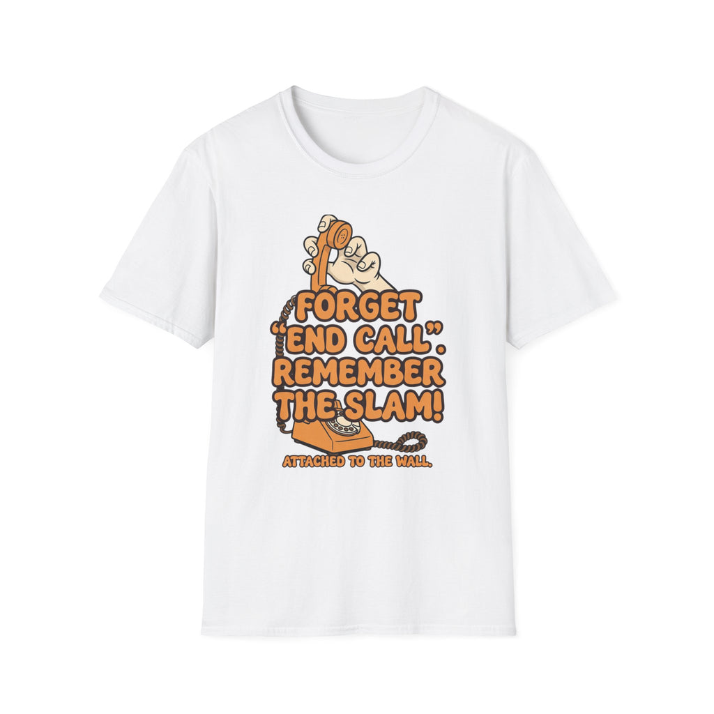 Forget End Call.  Remember The Slam  T-Shirt