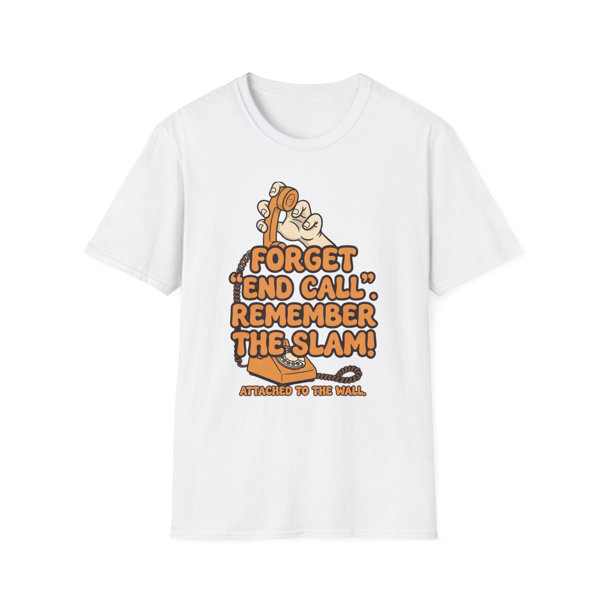 Forget End Call.  Remember The Slam  T-Shirt