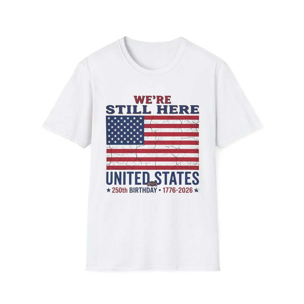 America 250 Still Here Flag  T-Shirt