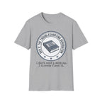Troubleshooting No Need for Meeting T-Shirt