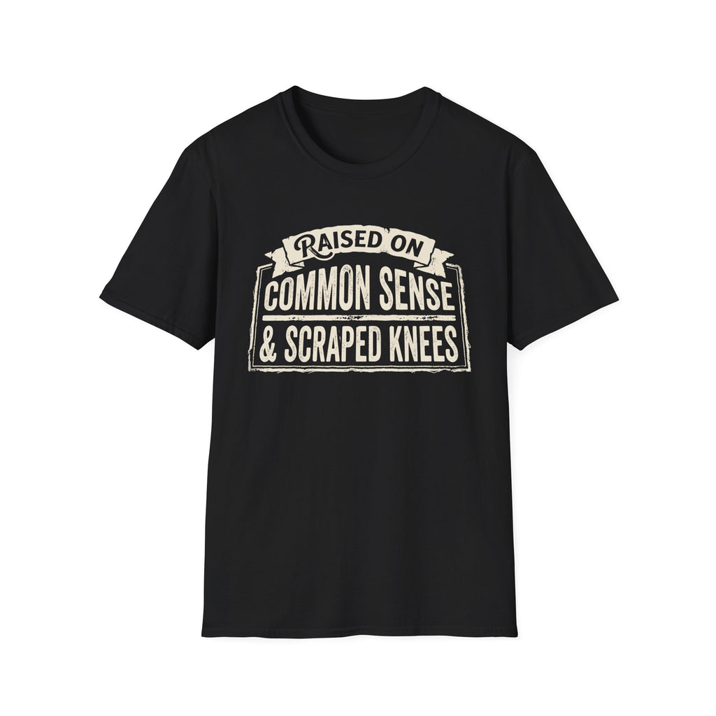 Raised On Common Sense & Scraped Knees dark T-Shirt