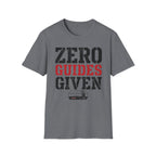 Zero Guides Given T-Shirt