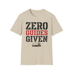 Zero Guides Given T-Shirt