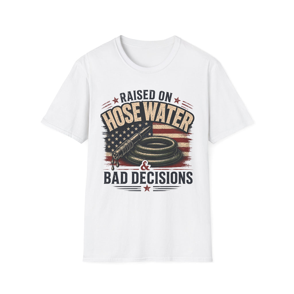 Raised On Hose Water Bad Decisions Flag T-Shirt