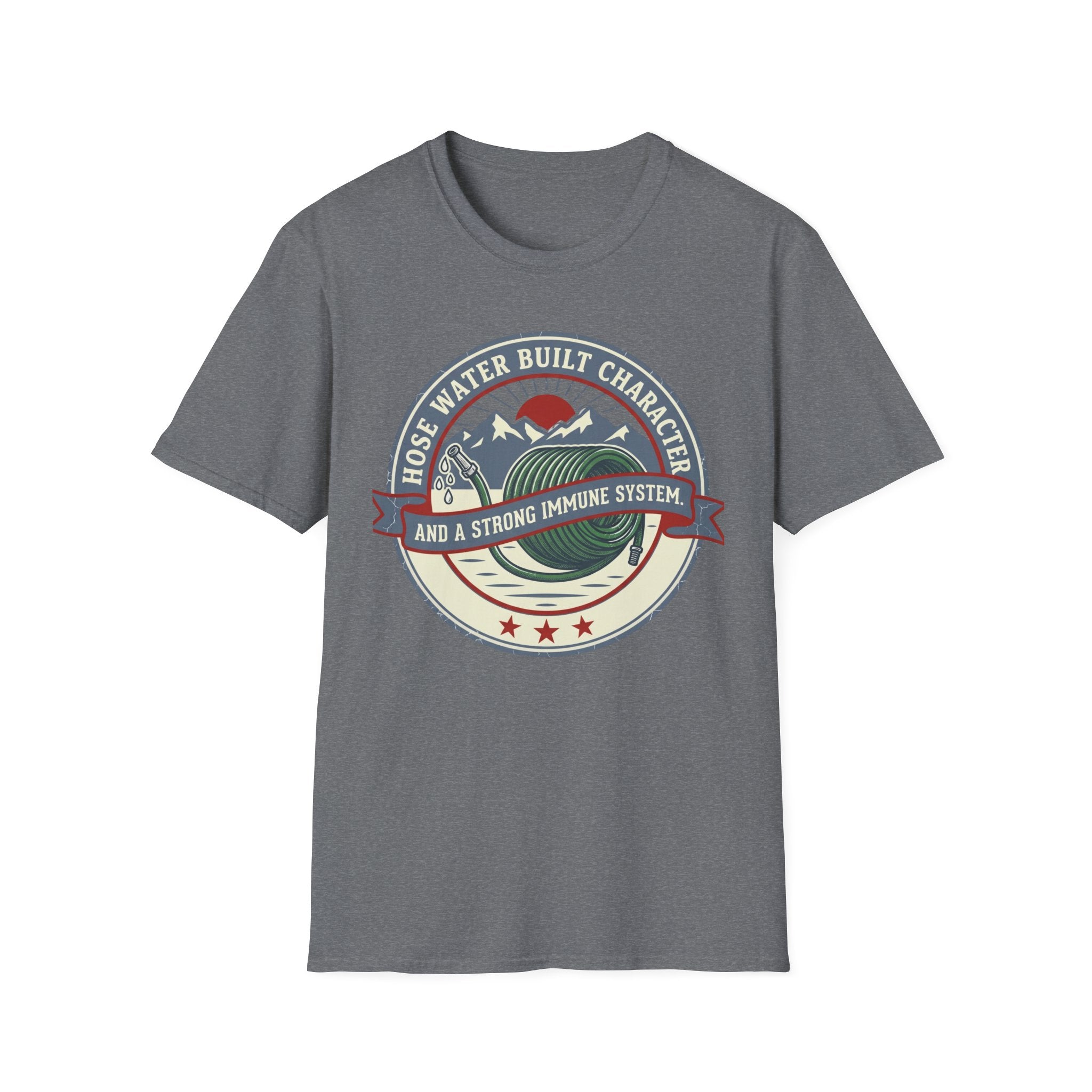 Hose Water Built Character and a Strong Immune System Logo T-Shirt