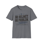 No Helmet No Problem T-Shirt