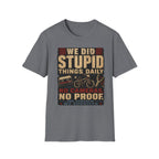 We Did Stupid Things Daily T-Shirt