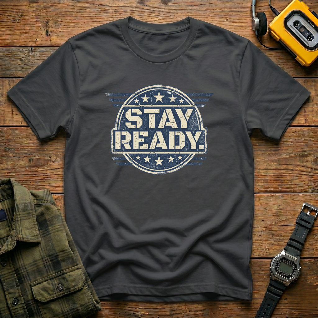 Stay Ready T-Shirt