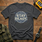Stay Ready T-Shirt