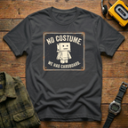 No Costume T-Shirt