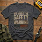 We Were The Safety Warning T-Shirt