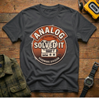 Analog Solved It.  Hardware Division T-Shirt