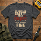 We Didn't Have Safety We Had Consequences T-Shirt