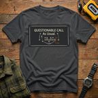 Questionable Call T-Shirt