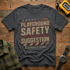 Playground Safety Was A Suggestion T-Shirt