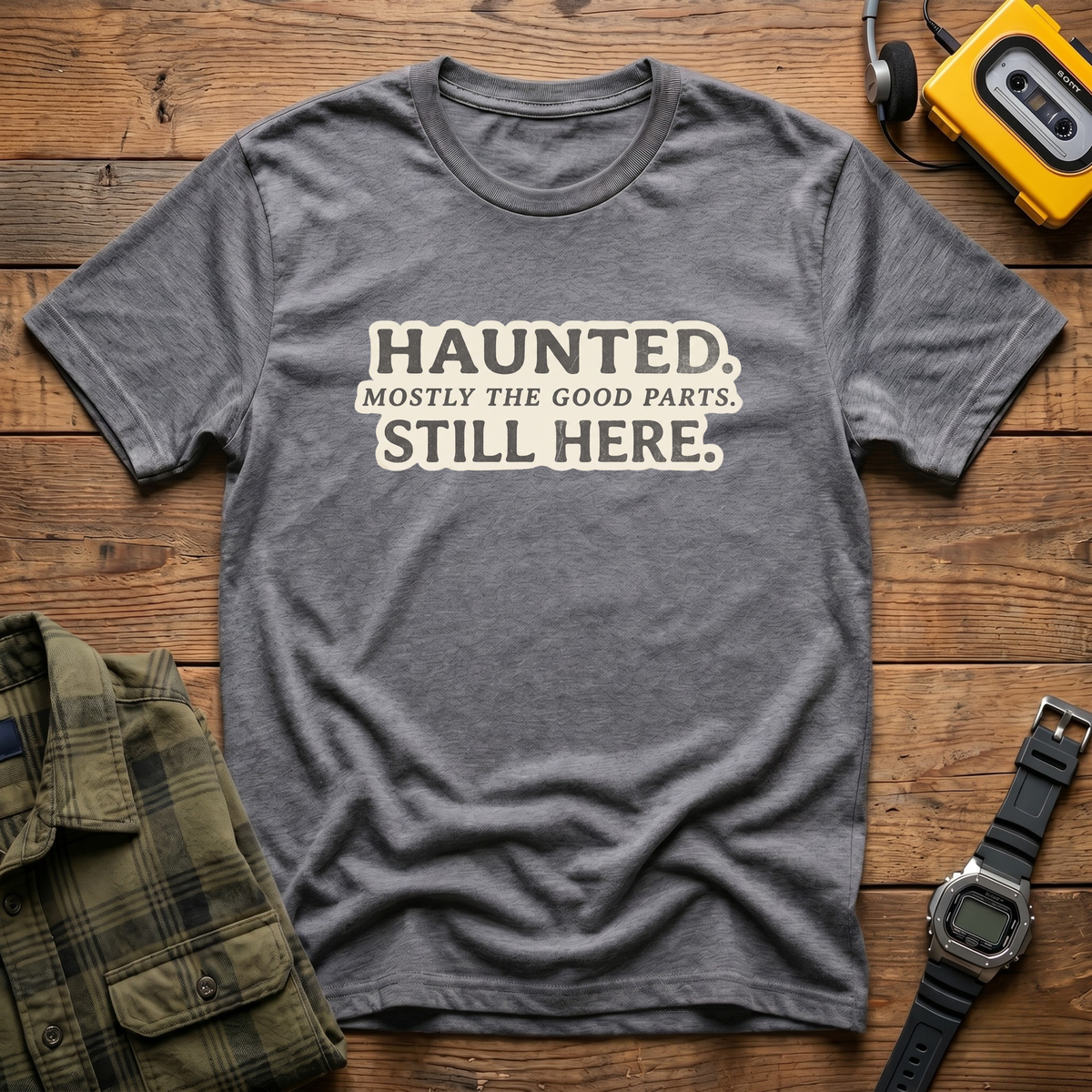 Haunted Still Here T-Shirt