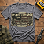 Declaration of Independence From Knee Pain Plague T-Shirt