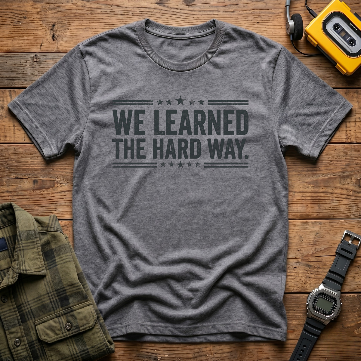 Learned Hard WayT-Shirt