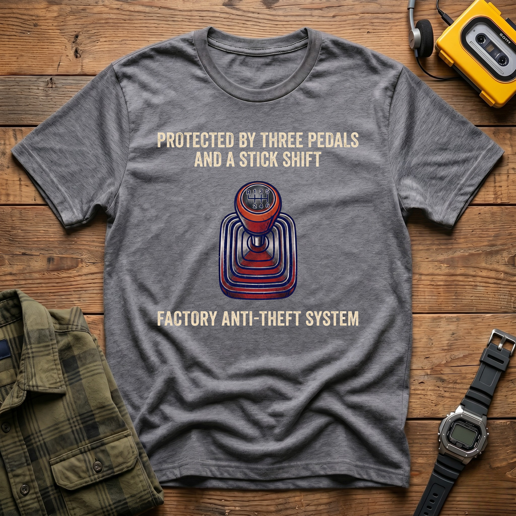 Three Pedals and a Stick Shift Factory Anti-Theft  T-Shirt