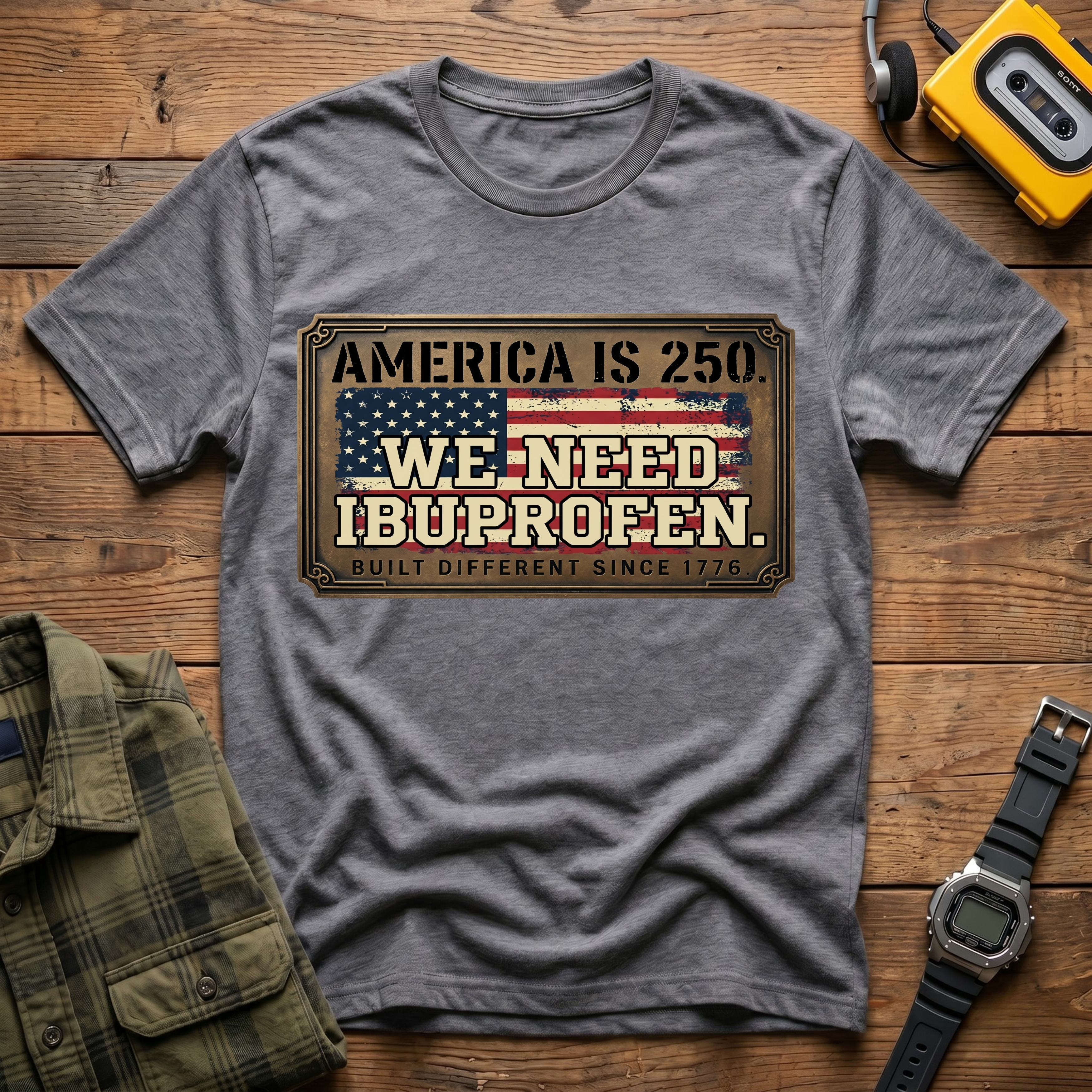 America 250 We Need Ibuprofen Plague T-Shirt