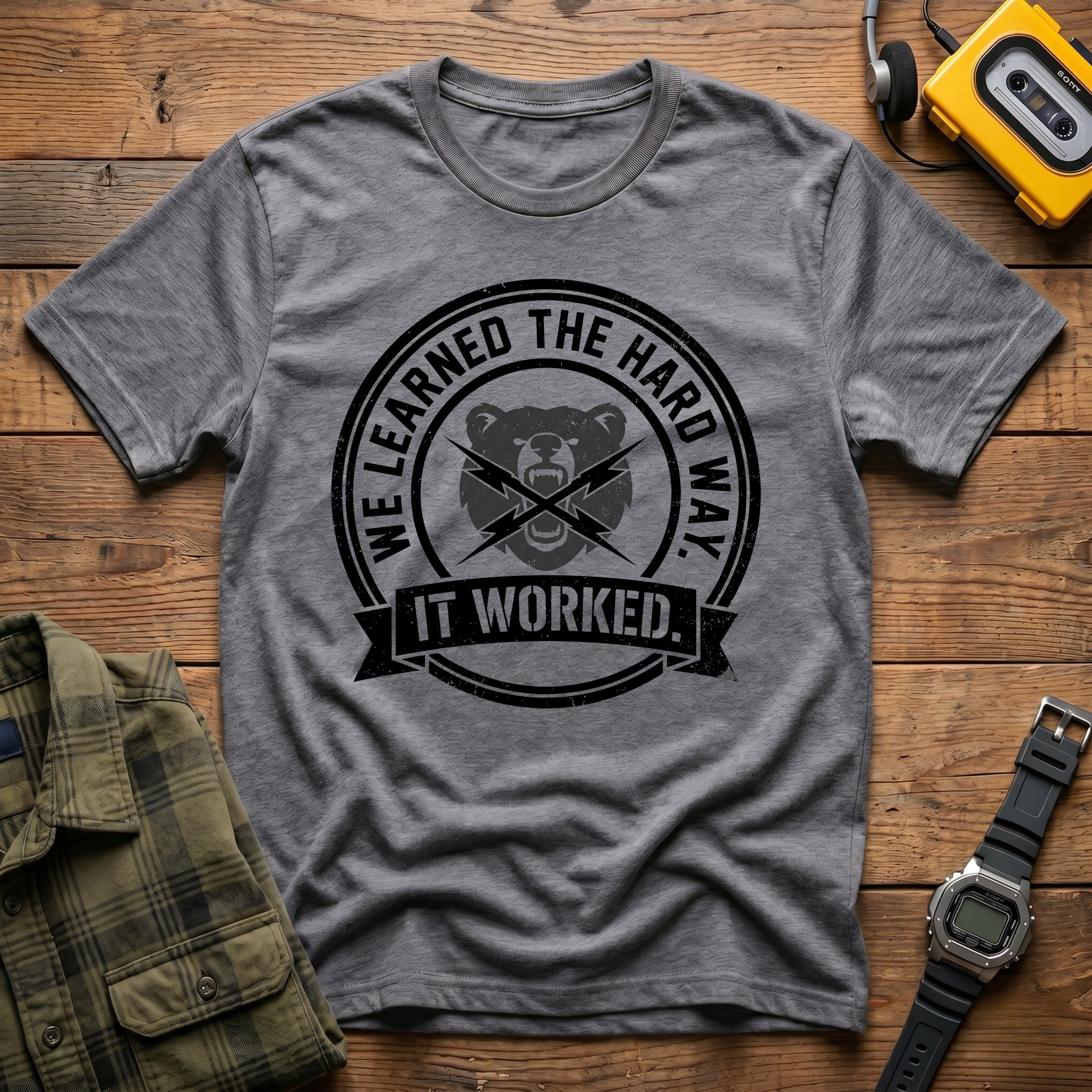 We Learned the Hard Way, It Worked Bear T-Shirt
