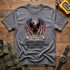 America Survived Because Stubborn People Refused to Quit Eagle T-Shirt