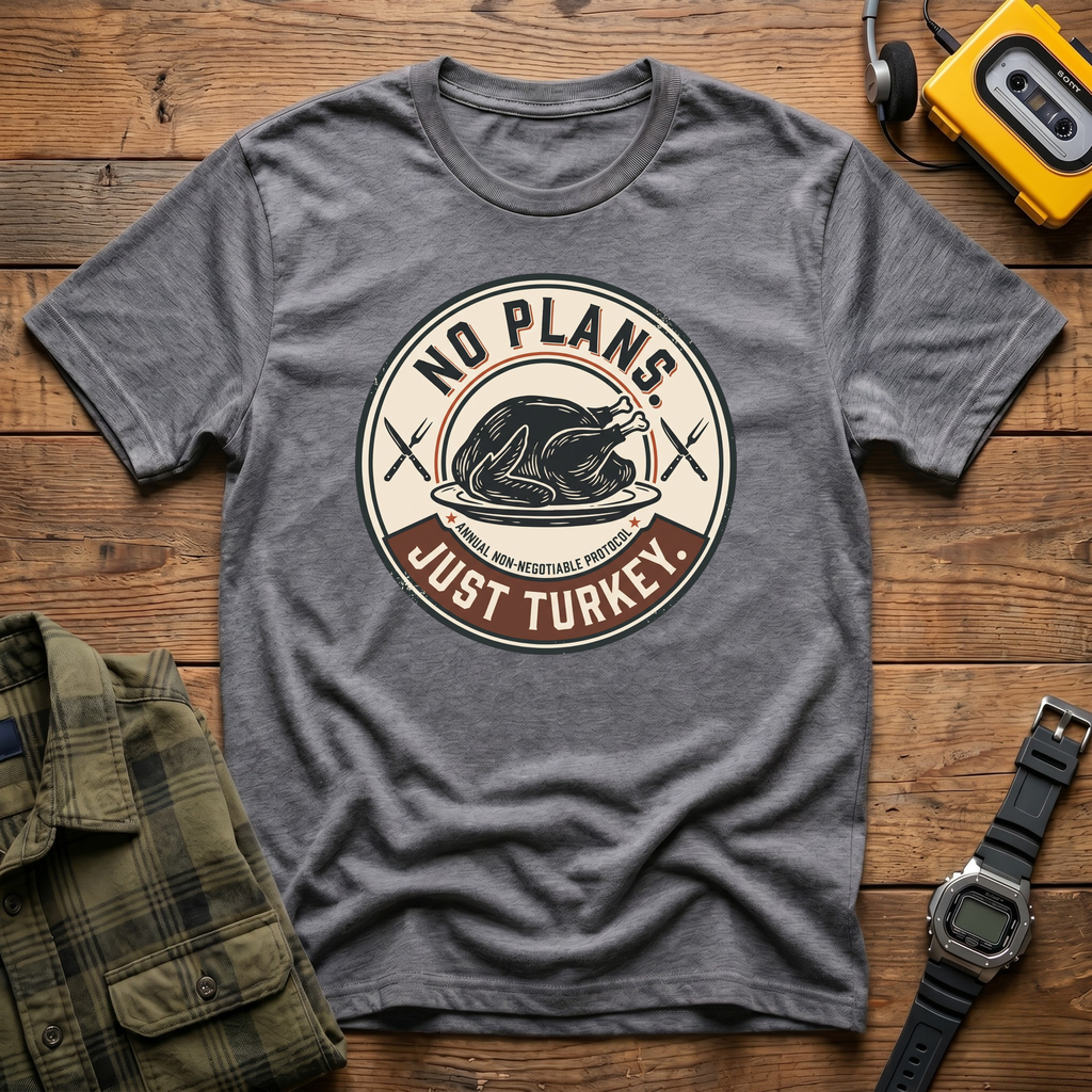 No Plans Turkey T-Shirt