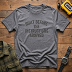 Built Before Instructions T-Shirt