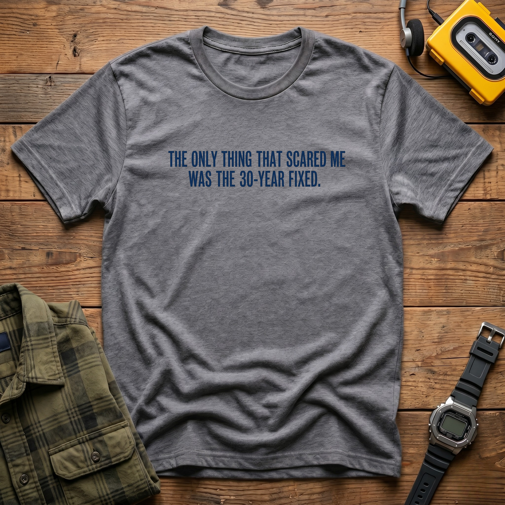 30 Year Fixed T-Shirt