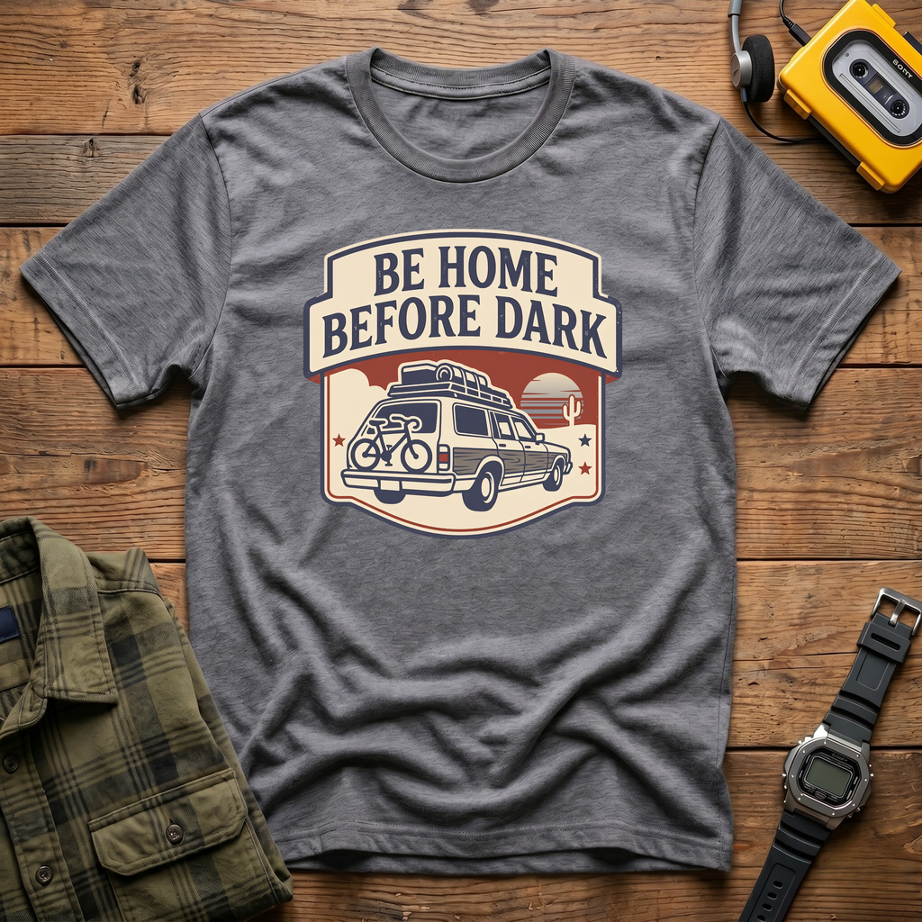 Be Home Before Dark T-Shirt