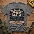Neighborhood GPS Dinner's Ready T-Shirt