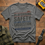 Playground Safety Was A Suggestion T-Shirt