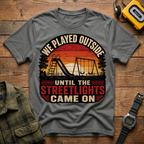 We Played Until The Streetlights Came On  T-Shirt