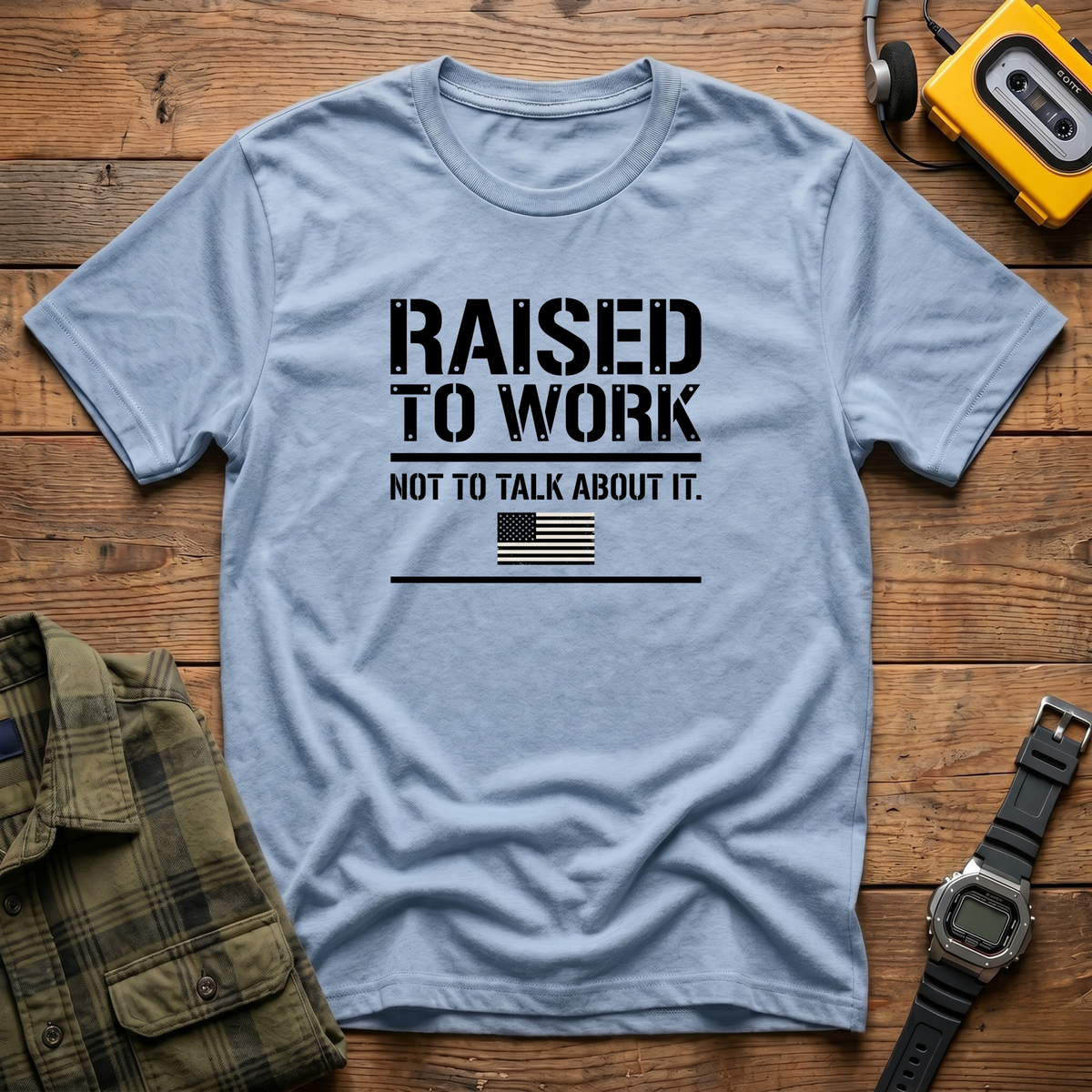 Raised to Work  T-Shirt