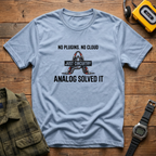 No Plugins No Cloud Just Circuitry T-Shirt