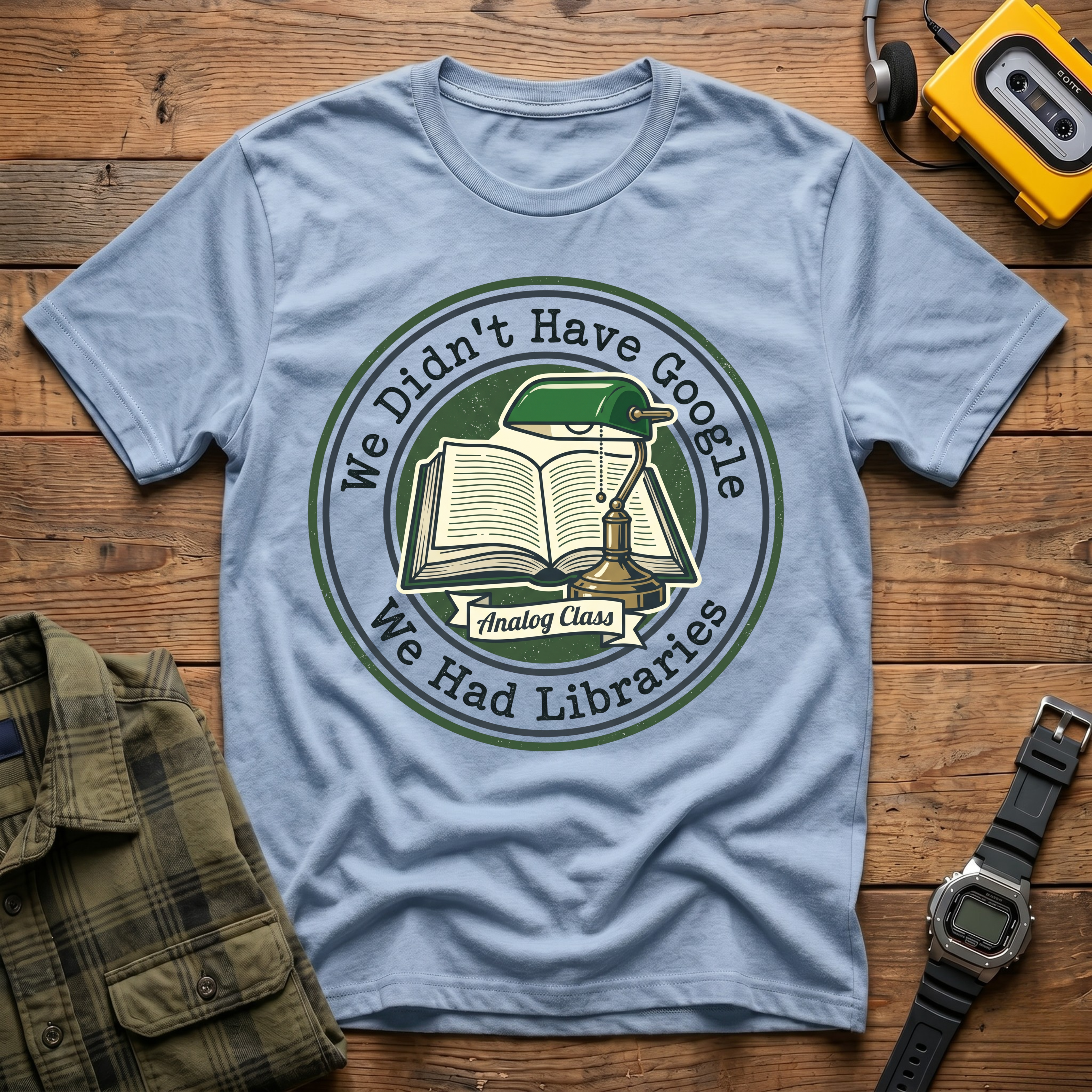 We Didn't Have Google We had Libraries Circle T-Shirt