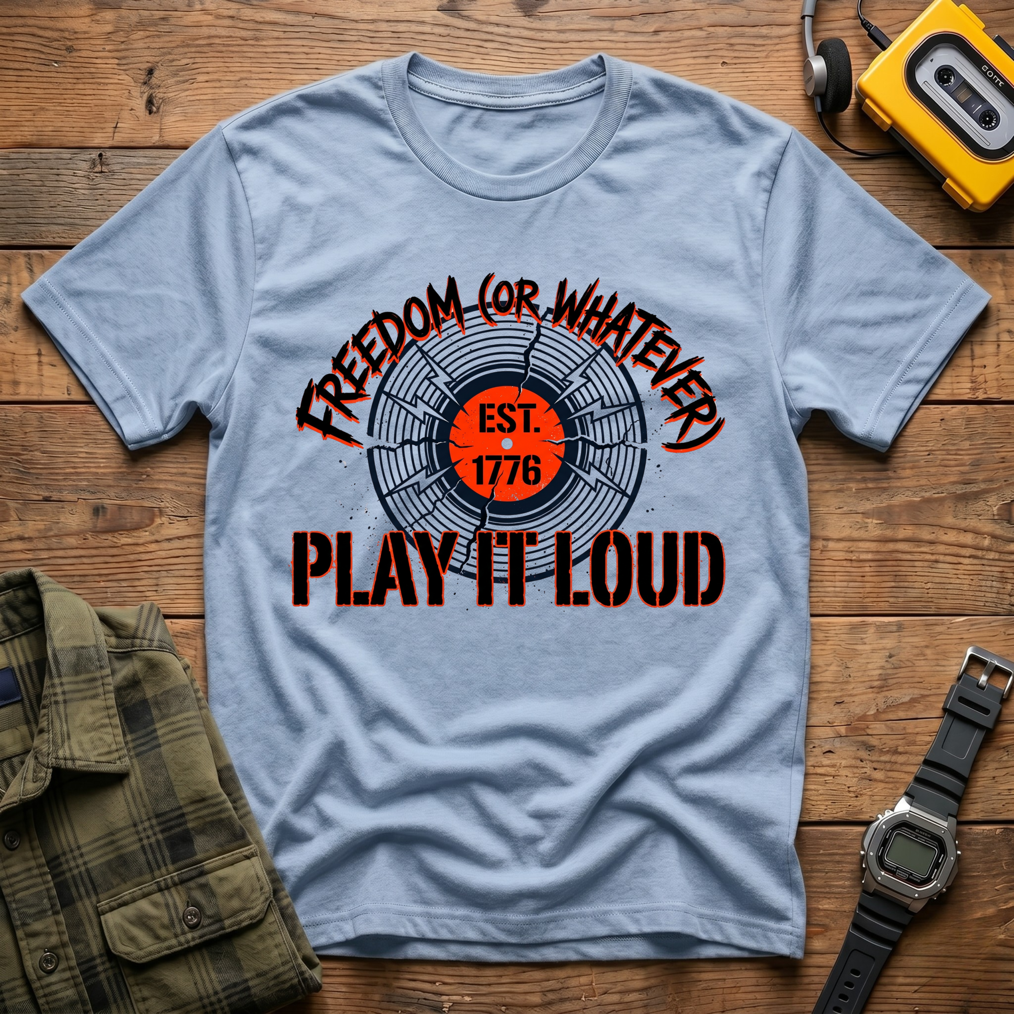 Freedom or Whatever Play It Loud T-Shirt