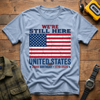 America 250 Still Here Flag  T-Shirt