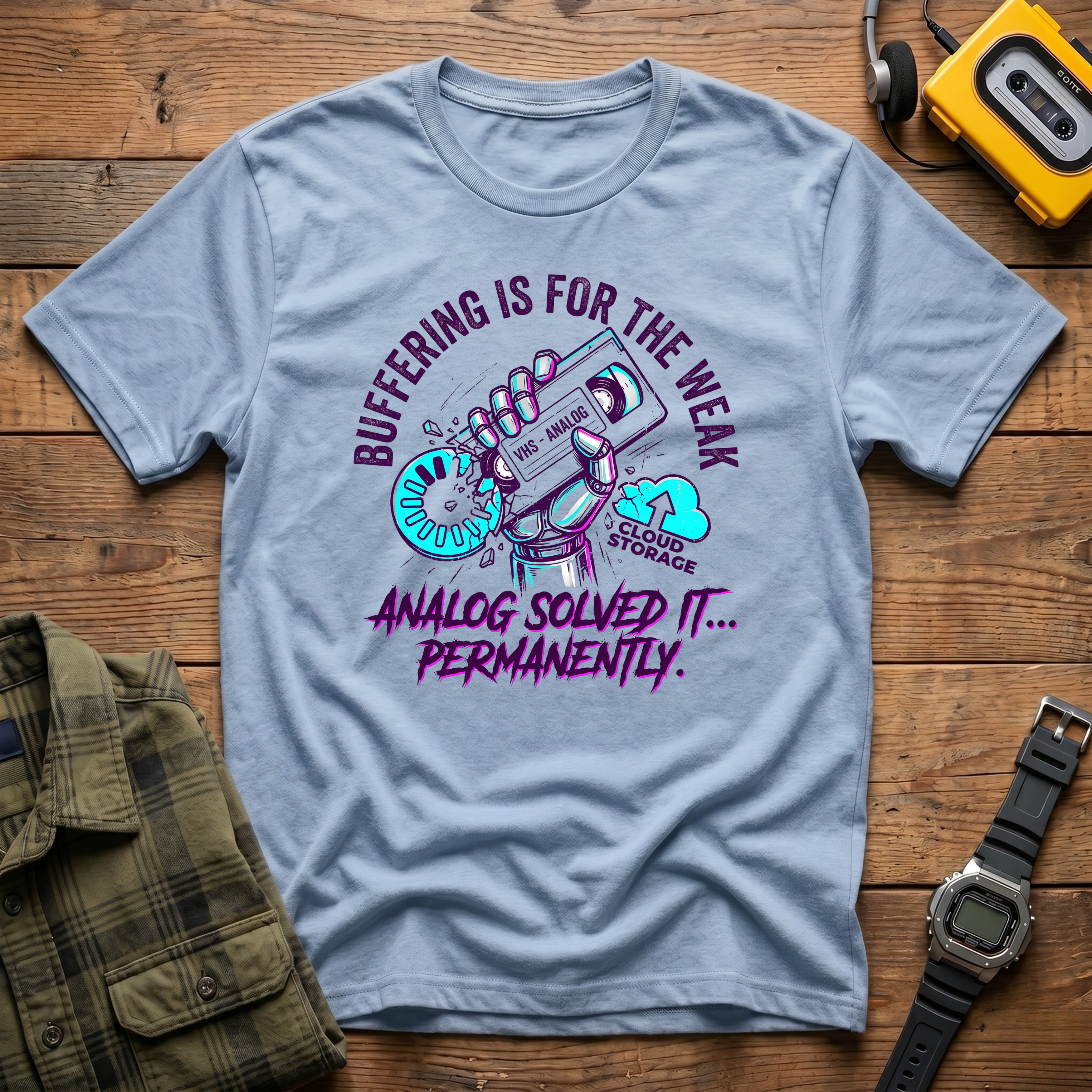 Buffering is the Weak.  Analog solved it Permanently  T-Shirt
