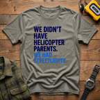 We Didn't Have Helicopter Parents. We Had Streetlights T-Shirt
