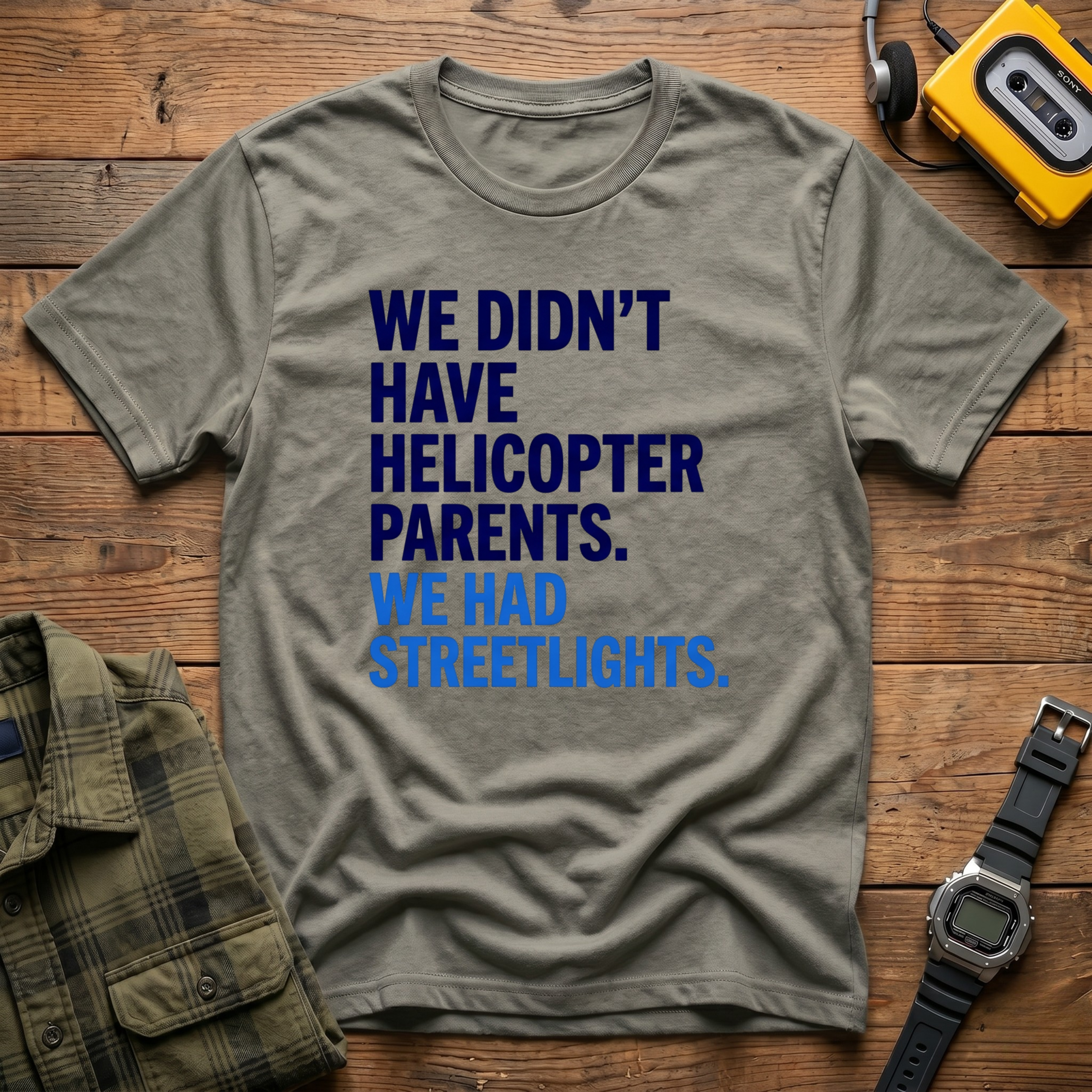 We Didn't Have Helicopter Parents. We Had Streetlights T-Shirt