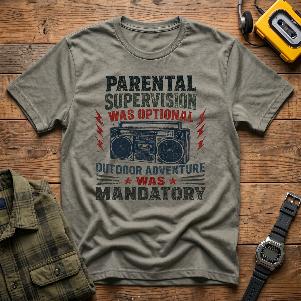 Parental Supervision Optional Outdoor Mandantory T-Shirt