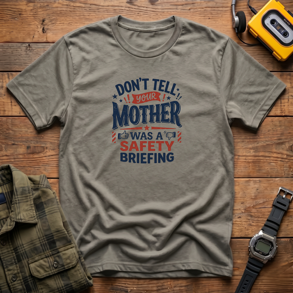 Don't Tell Mother T-Shirt