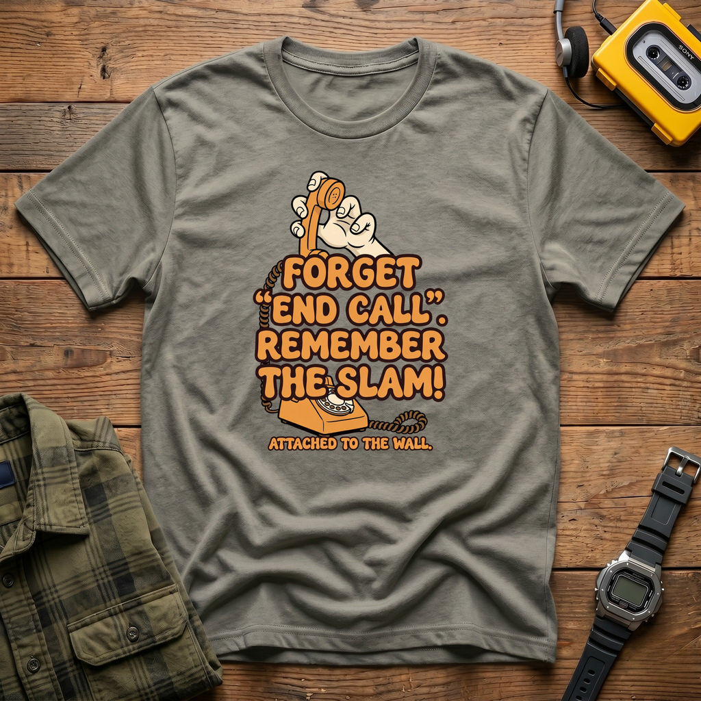 Forget End Call.  Remember The Slam  T-Shirt