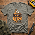 Forget End Call.  Remember The Slam  T-Shirt