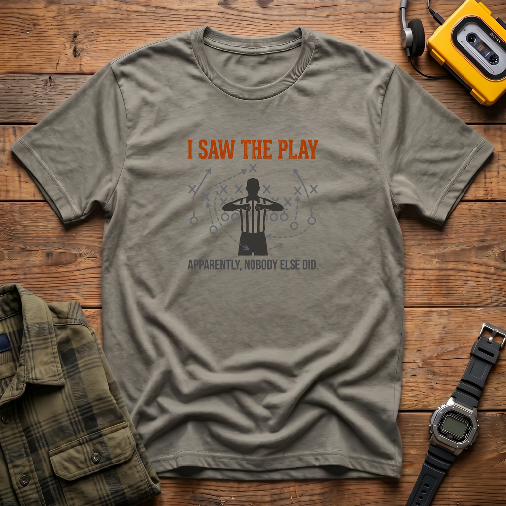 Saw The Play T-Shirt